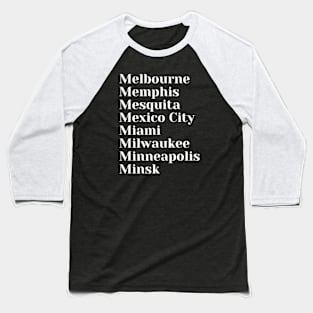 City Names starting with, M, Pin, Mug, Tote Baseball T-Shirt